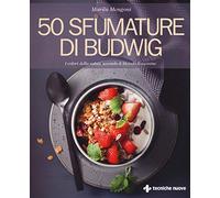 50 sfumature di Budwig. I colori della salute secondo il Metodo Kousmine