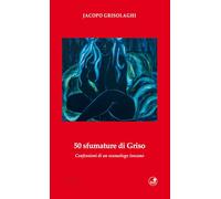 50 sfumature di Griso. Confessioni di un sessuologo toscano