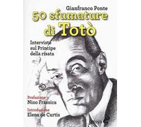 50 sfumature di Totò. Interviste sul principe della risata