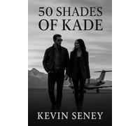 50 SHADES OF KADE: KADE VANCE The Runway Rogue Book SEVEN: 6
