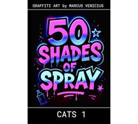 50 SHADES OF SPRAY - CATS 1: Graffiti Art by Marcus Venicius