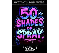 50 SHADES OF SPRAY - FACES 1 US EDITION: Graffiti Art by Marcus Venicius