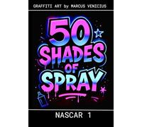 50 SHADES OF SPRAY - NASCAR 1: Graffiti Art by Marcus Venicius