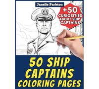 50 Ship Captains Coloring Pages Book for Kids and Adults: +50 Incredible Facts about Sea Captain. Coloring Book for Children and Elderly Women. Color and Learn with Janelle - Professions - Vol. 65