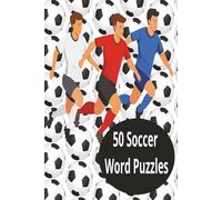 50 Soccer Word Puzzles: Word searches and crosswords