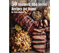 50 Southern BBQ Secrets Recipes for Home