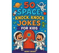 50 Space Knock, Knock Jokes for Kids