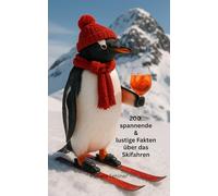 50 Spannende & Lustige Fakten über das Skifahren: Weltweit Edition