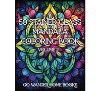 50 Stained Glass Mandala Coloring Book: Volume 2