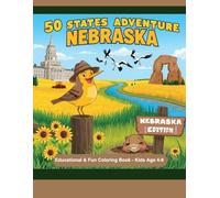 50 States Adventure - Nebraska Edition: Fun & Educational Coloring Book for Kids Ages 4-8 | Landmarks, Animals & Fun Facts: Discover Nebraska with ... Carhenge, Cornfields, and State Symbols