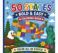 50 States Bold & Easy Coloring Book: Featuring Coloring Pages for all 50 States| Great For Classroom/Homeschool | Stress Relief for Teens and Kids Who Love to Color