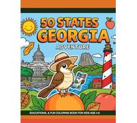 50 States Coloring Adventure: Georgia Edition: Color and Learn Fun Facts, Landmarks, Animals, and Foods from Georgia - Educational Coloring Book for Kids Ages 4-8