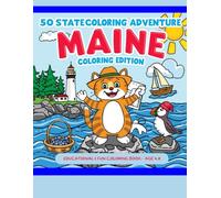 50 States Coloring Adventure: Maine Edition: Color and Learn Fun Facts, Landmarks, Animals, and Foods from Maine - Educational Coloring Book for Kids Ages 4-8
