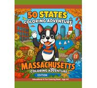 50 States Coloring Adventure: Massachusetts Edition Educational & Fun Coloring Book - Age 4-8: Discover Massachusetts with Fun Facts, Cute Animals & ... Terrier State Dog, Perfect for Kids Grown Ups