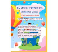 50 Storie per Bambini con Immagini a Colori | Libro di Esercizi di Lettura | Regalo per Bambini | Età 4-10