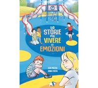 50 storie per vivere le emozioni. Ediz. a colori