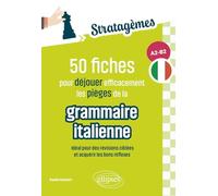 50 stratagèmes de grammaire italienne. [A2-B2: Fiches pour déjouer efficacement les pièges de la grammaire italienne ! Idéal pour des révisions ciblées et acquérir les bons réflexes