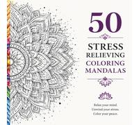 50 Stress Relieving Coloring Mandalas: Intricate Mandala Designs for Relaxation, Meditation, and Stress Relief