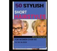 50 STYLISH SHORT HAIRSTYLES FOR WOMEN OVER 60 TO TRY IN 2025: With Four Viewing Angles