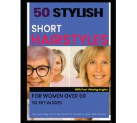50 STYLISH SHORT HAIRSTYLES FOR WOMEN OVER 60 TO TRY IN 2025: With Four Viewing Angles