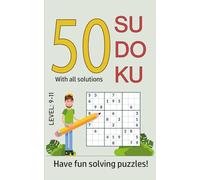 50 Sudoku Puzzles: The Ultimate Puzzle Fun for Beginners and Advanced Solvers