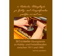 50 Sütterlin-Übungstexte zu Hobby- und Freizeitfreuden zwischen 1911 und 1940: Mit moderner Transkription