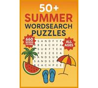 50+ Summer Wordsearch Puzzles: 660 Words to Find | Fun and Relaxing Summer Puzzle Book for Kids, Teens, Adults & Seniors