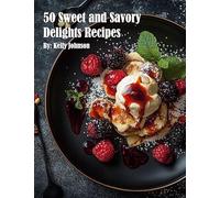 50 Sweet and Savory Delights Recipes