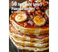 50 Sweet and Savory Pancake Recipes