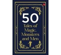 50 Tales of Magic, Monsters and Men (Tascabile)