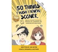 50 THINGS I WISH I KNEW SOONER: Biblical Truths to Guide You Through Life, Leadership, and Launching into Adulthood
