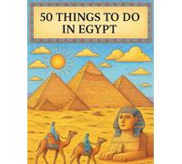 50 Things to Do in Egypt: A Coloring Journey