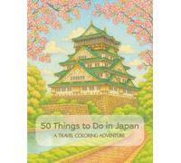 50 Things to Do in Japan: A Travel Coloring Adventure