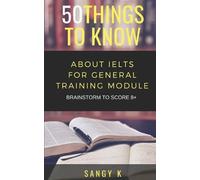 50 Things to Know 50 Things to Know About IELTS For General Trainin (Tascabile)