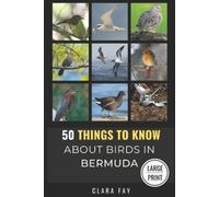 50 Things to Know Cla 50 Things to Know About Birds in Bermuda Large (Tascabile)