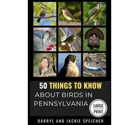 50 Things to Know Darryl An 50 Things to Know About Birds in Pennsyl (Tascabile)