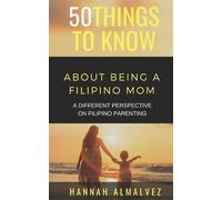 50 Things to Know Hannah Alm 50 Things to Know about Being a Filipin (Tascabile)