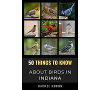 50 Things to Know Rachel Hor 50 Things to Know About Birds in India (Tascabile)