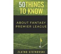 50 Things to Know Zlatko Ste 50 Things to Know About Fantasy Premie (Tascabile)