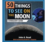 50 Things to See on the Moon: A first-time stargazer's guide