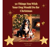50 Things You Wish Your Dog Would Do for Christmas