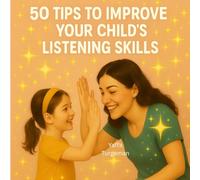 50 Tips To Improve Your Child's Listening Skills