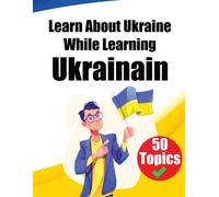 50 Topics Learn About Ukraine While Learning Ukrainian (Tascabile)