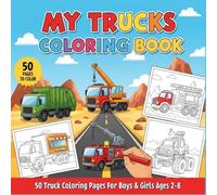 50 Trucks Coloring Book: Fun and Easy Truck Coloring Pages Featuring Dump Trucks, Fire Trucks, Monster Trucks, Construction Vehicles, and Big Rigs for Kids Ages 3-8