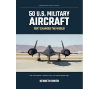 50 U.S. Military Aircraft That Changed the World