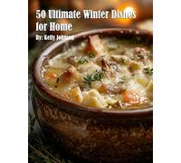 50 Ultimate Winter Dishes for Home