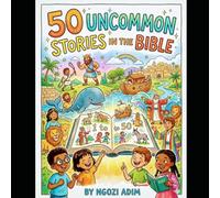 50 UNCOMMON STORIES IN THE BIBLE