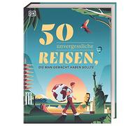 Dorling Kindersley – 50 viaggi indimenticabili da fare nella vita – Libro regalo, grande formato