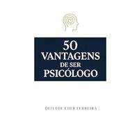 50 Vantagens de Ser Psicólogo: 2
