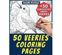 50 Veeries Coloring Pages Book for Kids and Adults: +50 True Facts about Veery Birds. Coloring Book for Children and Grown-Ups. Color and Learn with Janelle - Animals - Vol. 310